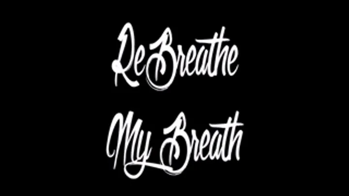 ReBreathe My Breath