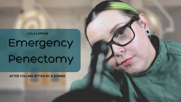 Leela Lapin Saves Your Life by Performing an Emergency Surgical Penectomy After You are Bit by a Zombie!