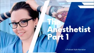 Leela Lapin Narrates THE ANESTHETIST (Chapter 1) A Podcast Style MedFet Story