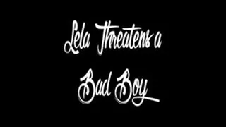 Lela Threatens a Bad Boy