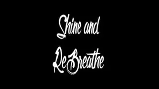 Shine and ReBreathe