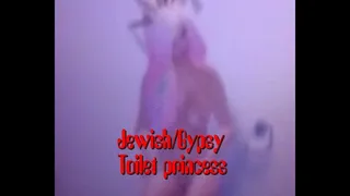 Jewish-Gyspy Toilet Princess