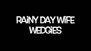 Rainy Day Wife Wedgies - 60sec WEDGIE! PUBLIC WEDGIES! PANTIES TEAR! WIFE WEDGIES 2!