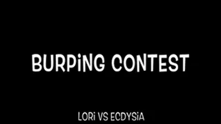 BURPING CONTEST! Lori VS Ecdysia!