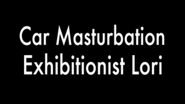 Car Masturbation Exhibitionist