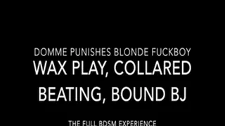 Domme Punishes Blonde Fuckboy: THE FULL BDSM EXPERIENCE