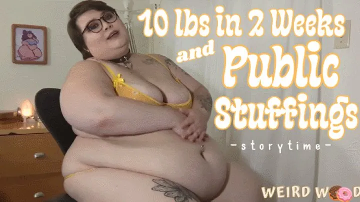 10lbs in 2 Weeks and Public Stuffings (Fat Chat)