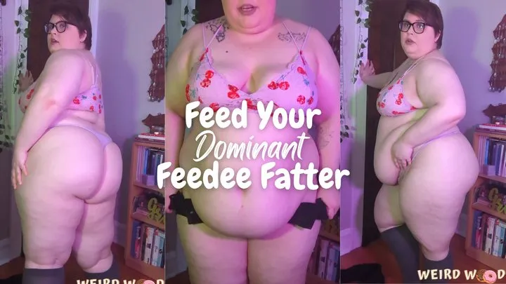 Feed Your Bossy Dominant Feedee