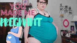 You Made Me Pregnant