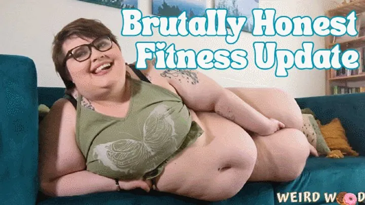 Brutally Honest Fitness Update (Fat Chat)