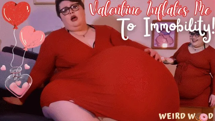 My Valentine Inflates Me To Immobility!