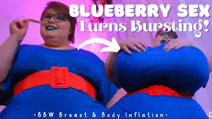 Inflation Sex with BBW Blueberry GF Turns Bursting!