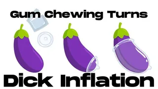 Gum Chewing Turns Dick Inflation