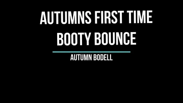 Autumns First Booty Bounce