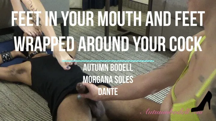 Feet in Your Mouth and Feet Wrapped Around Your Cock