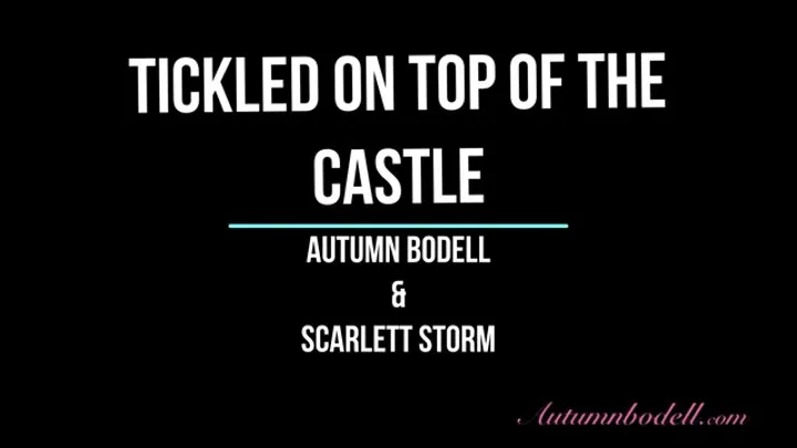 Tickled on Top of the Castle