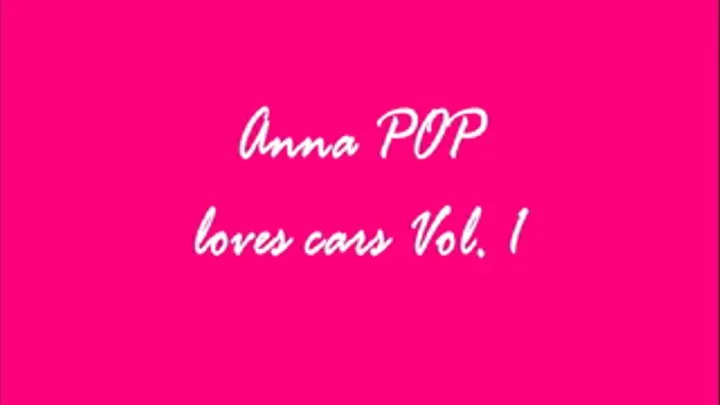 Compilation Anna POP loves Cars Vol.1: Four blow to pops b2p at different locations