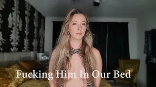 Fucking Him In Our Bed