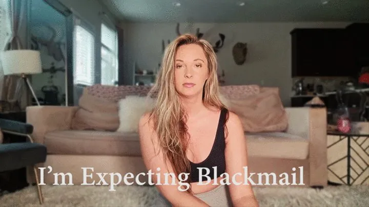 I'm Expecting, Blackmail Fantasy