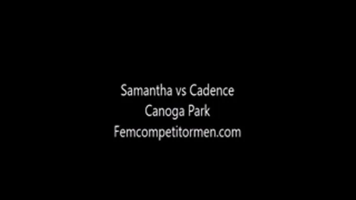 Samantha vs Cadence - Canoga Park