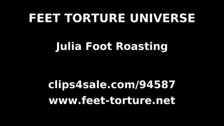 Julia Foot Roasting part 1