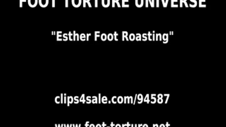 Esther Foot Roasting part 1 of 3