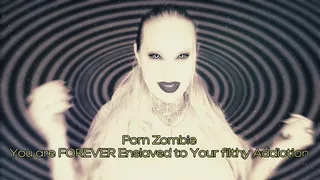 Stage 6: Porn Zombie - You're Forever Enslaved to Your Filthy Addiction