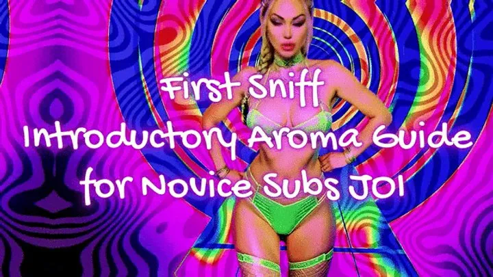 First Sniff - Introductory Aroma Guide for Novice Subs JOI