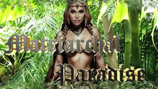 Matriarchal Paradise - Men Forever Denied