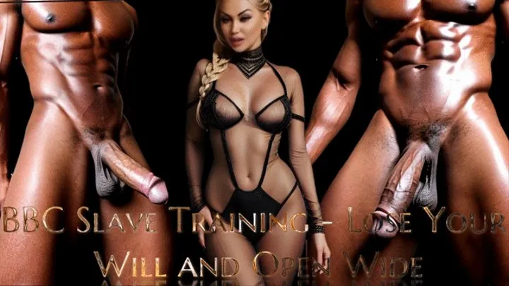 BBC Slave Training - Lose Your Will and Open Wide