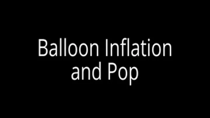 Balloon Inflation and Popping