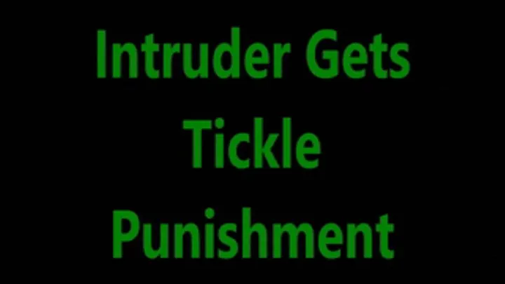 Intruder Gets Tickle Punishment FULL MOVIE