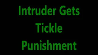 Intruder Gets Tickle Punishment FULL MOVIE