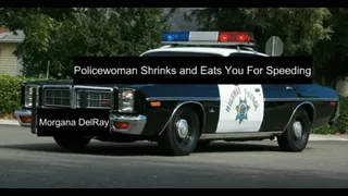 Policewoman Shrinks and Eats You For Speeding