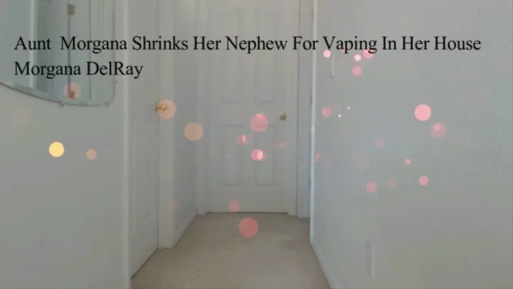 Aunt Morgana Shrinks Her Nephew and Makes Him Into a Sex Toy For Vaping In Her House