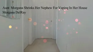 Aunt Morgana Shrinks Her Nephew and Makes Him Into a Sex Toy For Vaping In Her House