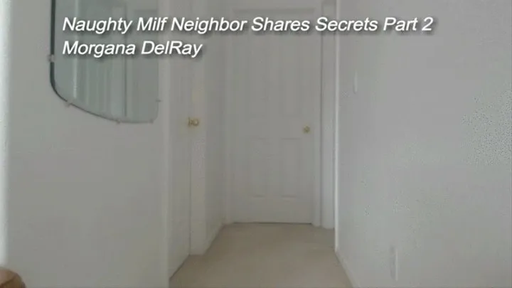 Naughty Milf Neighbor Shares Secrets SPE PART 2