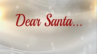 Dear Santa.... Let me explain
