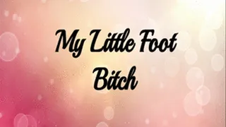You"re my Little Foot Bitch JOI