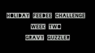 Holiday Feedee Challenge: Week 2: Gravy Guzzler (ID # 775 1080rez)