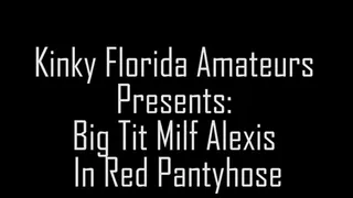 Kinky Big Tit Milf Alexis In Red Pantyhose