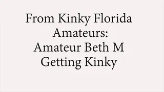 Amateur Fetish Beth M Getting Kinky