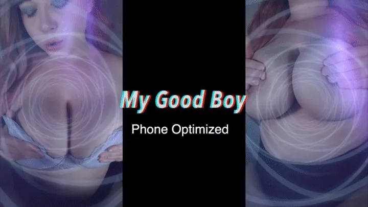 My Good Boy - Phone Optimized