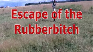 Escape of the Rubberbitch