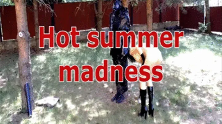 Hot summer madness