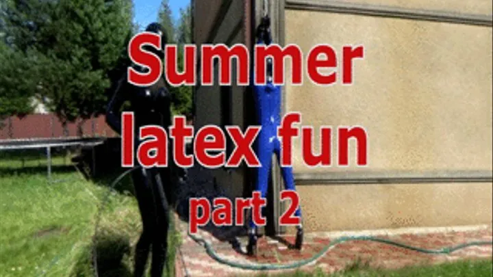 Summer latex fun (part 2)