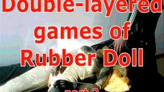 Double-layered games of Rubber Doll (part 2)