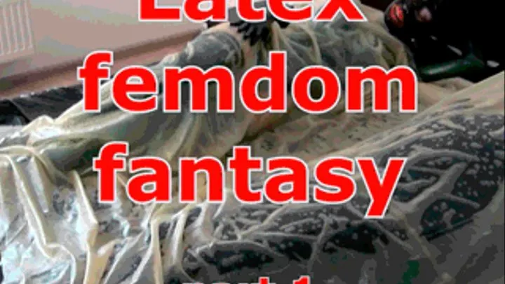 Latex femdom fantasy (part 1)