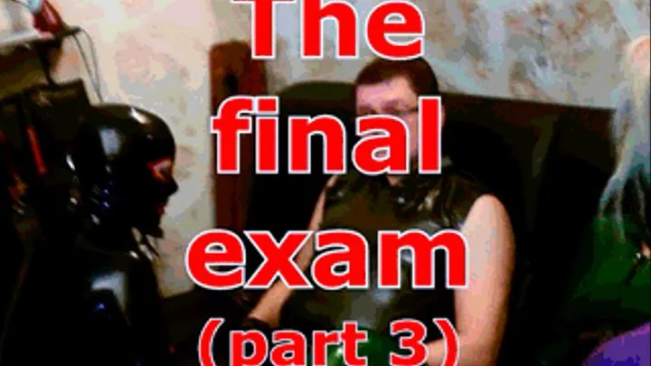 The final exam (part 3)