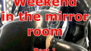 Weekend in the mirror room. Part 1